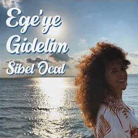 Sibel Öcal Egeye Gidelim