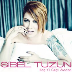 Sibel Tüzün Kaç Yıl Geçti Aradan