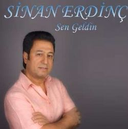 Sinan Erdinç Sen Geldin