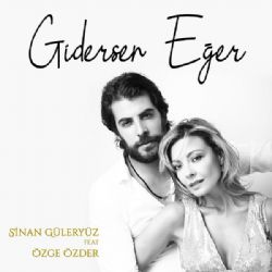 Sinan Güleryüz Gidersen Eğer