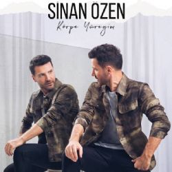 Sinan Özen Körpe Yüreğim