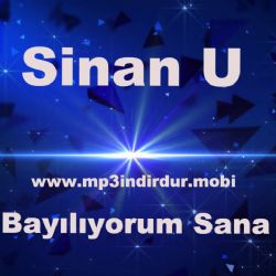 Sinan U Bayılıyorum Sana