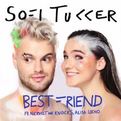 Sofi Tukker Best Friend