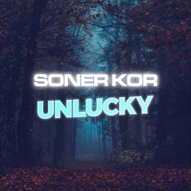 Soner Kor Unlucky