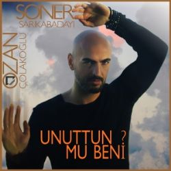 Soner Sarıkabadayı Unuttun Mu Beni