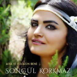 Songül Korkmaz Ara Ki Bulasın Beni