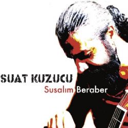 Suat Kuzucu Susalım Beraber