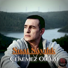 Suat Sayılık Çekemez Oldum