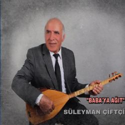 Süleyman Çiftçi Babaya Ağıt