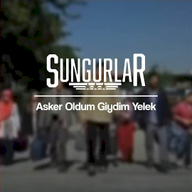 Sungurlar Asker Oldum Giydim Yelek