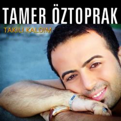 Tamer Öztoprak Takılı Kaldım