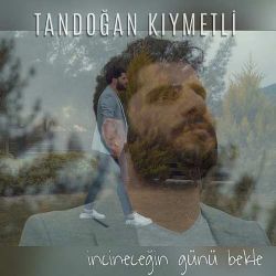 Tandoğan Kıymetli İncineceğin Günü Bekle