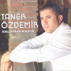 Taner Özdemir Hal Bırakmadın