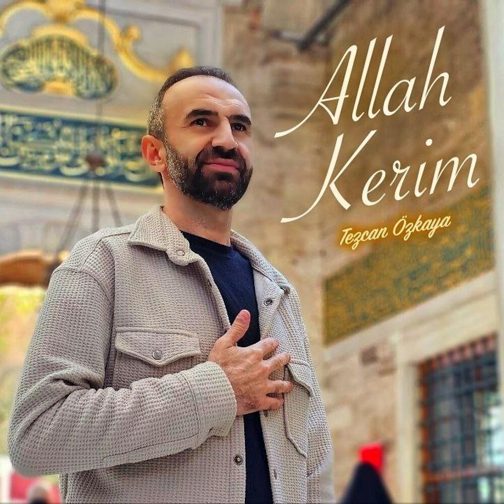 Tezcan Özkaya Allah Kerim