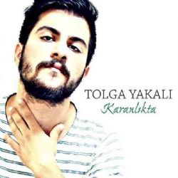 Tolga Yakalı Karanlıkta