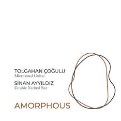 Tolgahan Çoğulu Amorphous