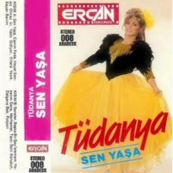 Tüdanya Sen Yaşa