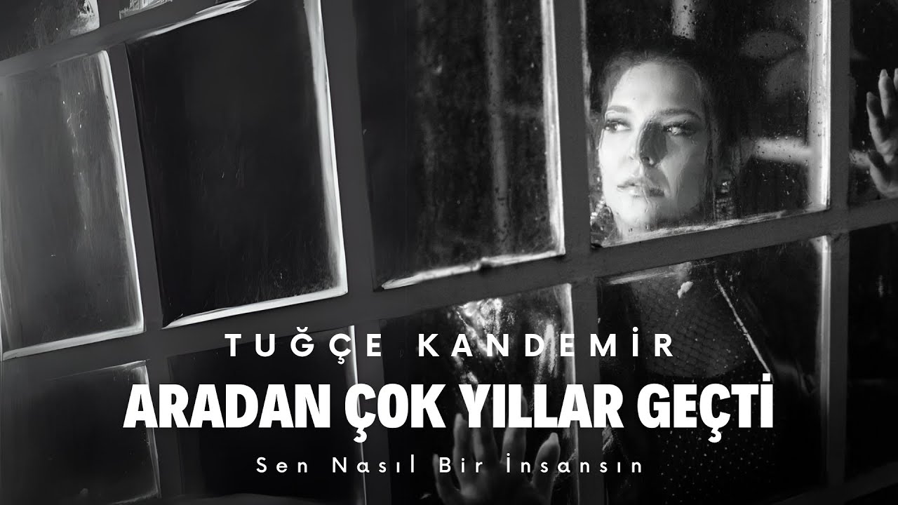 Tuğçe Kandemir Aradan Çok Yıllar Geçti