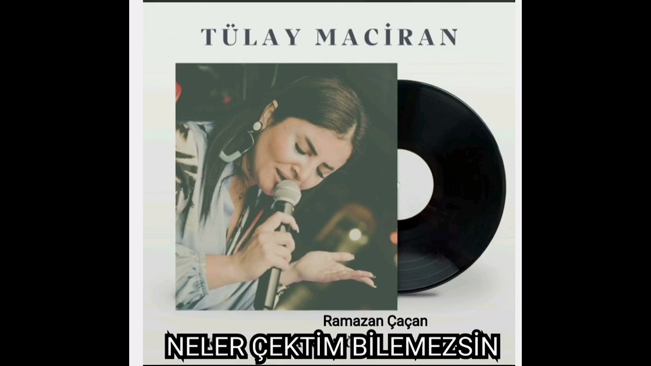 Tülay Maciran Neler Çektim Bilemezsin