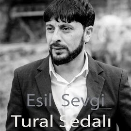 Tural Sedalı Esil Sevgi