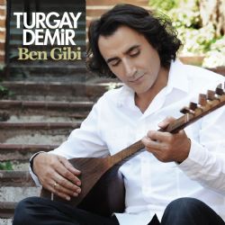 Turgay Demir Ben Gibi