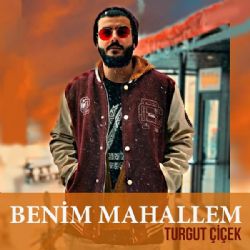 Turgut Çiçek Benim Mahallem