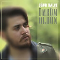 Uğur Balcı Ömrüm Oldun