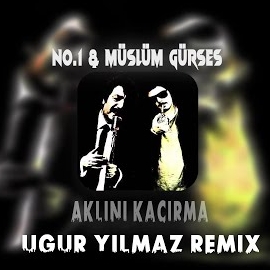 Uğur Yılmaz Aklını Kaçırma