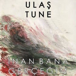 Ulaş Tune İnan Bana Gerçeğim