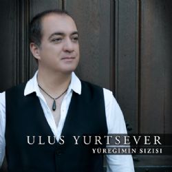 Ulus Yurtsever Yüreğimin Sızısı