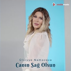 Ülviyye Namazova Canın Sağ Olsun