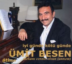 Ümit Besen İyi Günde Kötü Günde