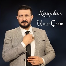 Umut Çakır Nerelerdesin