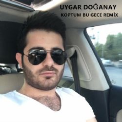 Uygar Doğanay Koptum Bu Gece (Remix)