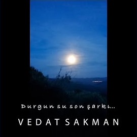 Vedat Sakman Durgun Su Son Şarkı