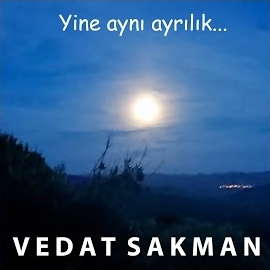 Vedat Sakman Yine Aynı Ayrılık