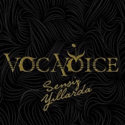 Vocavoice Sensiz Yıllarda