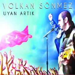 Volkan Sönmez Uyan Artık