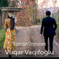 Vüqar Vaqifoğlu Nazından Doymuram