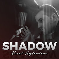 Vüsal Aydemirov Shadow