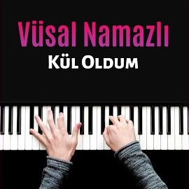 Vüsal Namazlı Kül Oldum