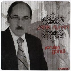 Yanık Ayhan Yorulan Gönül