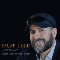 Yaşar Uslu İnceden İnce