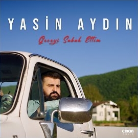 Yasin Aydın Geceyi Sabah Ettim