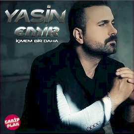 Yasin Emir İçmem Bir Daha