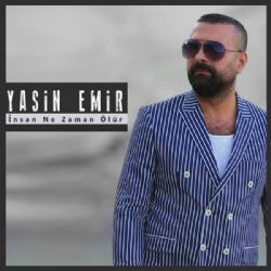 Yasin Emir İnsan Ne Zaman Ölür