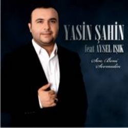 Yasin Şahin Sen Beni Sevmedin