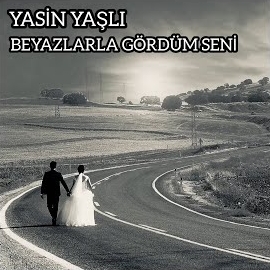 Yasin Yaşlı Beyazlarla Gördüm Seni