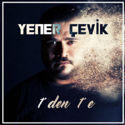 Yener Çevik Birden Bire