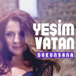 Yeşim Vatan Dokunsana